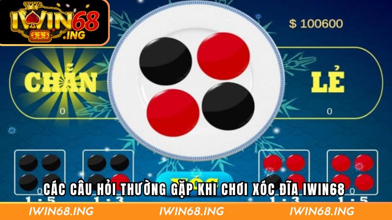 Các câu hỏi thắc mắc về xóc đĩa tại IWIN68