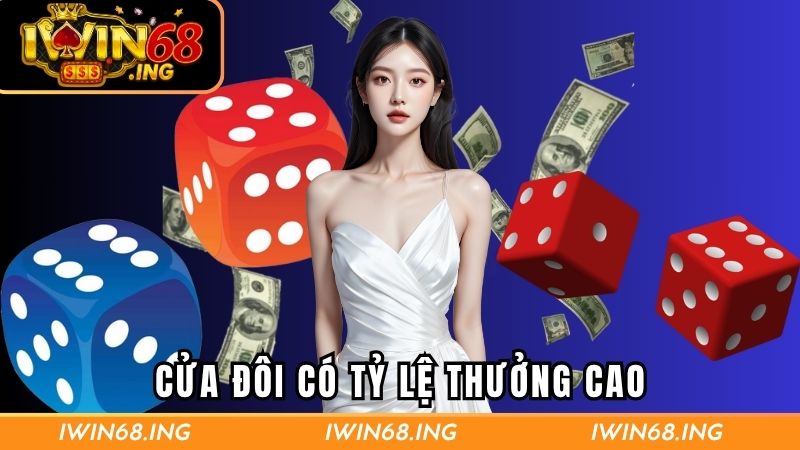 Cửa đôi trong tài xỉu iwin68 có tỷ lệ thưởng cao