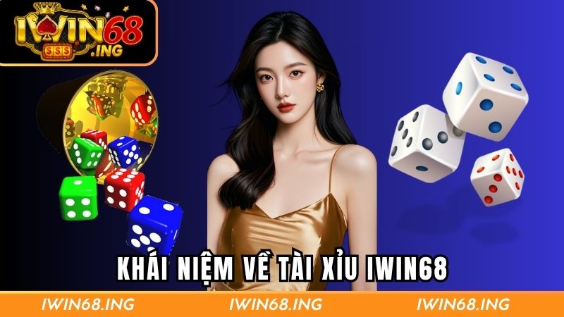 Khái niệm về tài xỉu iwin68