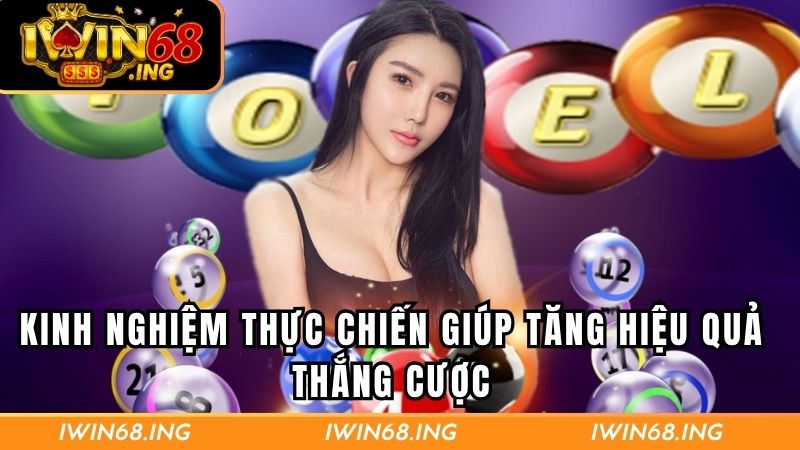 Kinh nghiệm thực chiến giúp tăng hiệu quả thắng cược