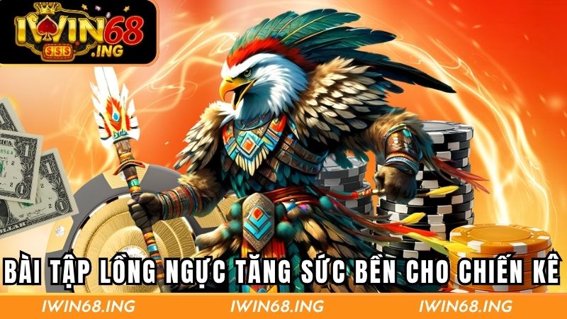Luyện tập bài tập lồng ngực tăng sức bền tốt cho chiến kê