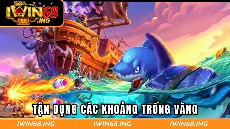 Tận dụng các khoảng trống để gia tăng thắng lợi