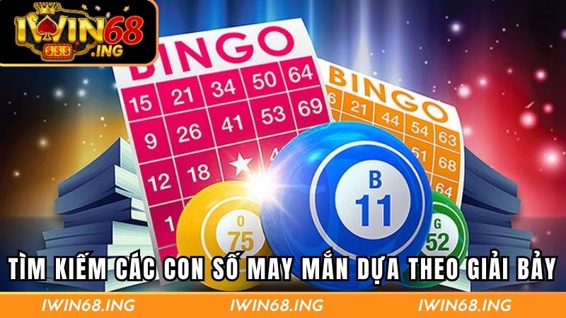 Tìm kiếm các con số may mắn dựa theo giải bảy